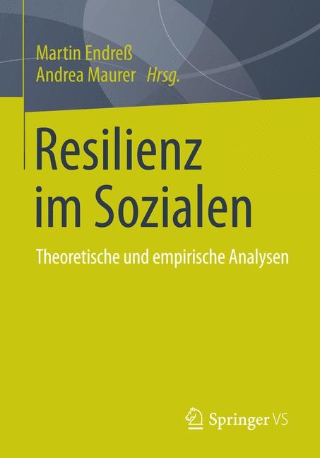Resilienz im Sozialen -  Martin Endreß,  Andrea Maurer