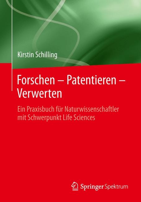 Forschen – Patentieren – Verwerten - Kirstin Schilling