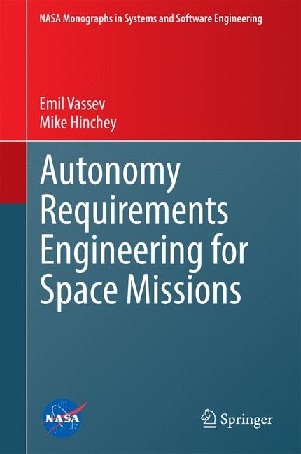 Autonomy Requirements Engineering for Space Missions -  Emil Vassev,  Mike Hinchey