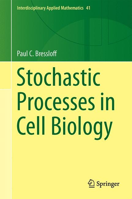 Stochastic Processes in Cell Biology - Paul C. Bressloff