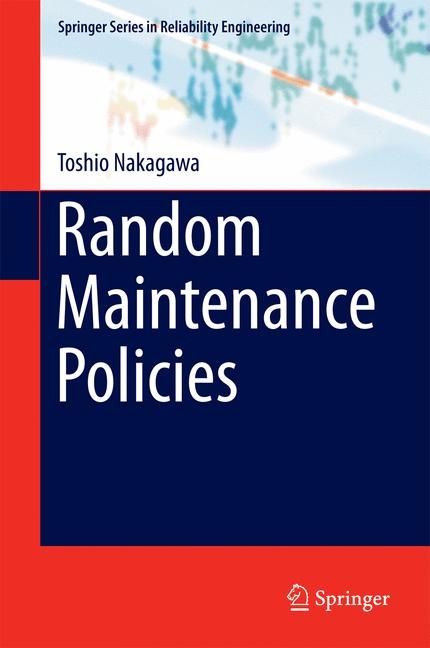 Random Maintenance Policies -  Toshio Nakagawa