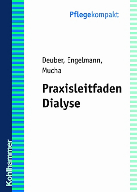 Praxisleitfaden Dialyse - Heinz Jürgen Deuber, M. Engelmann, S. Mucha