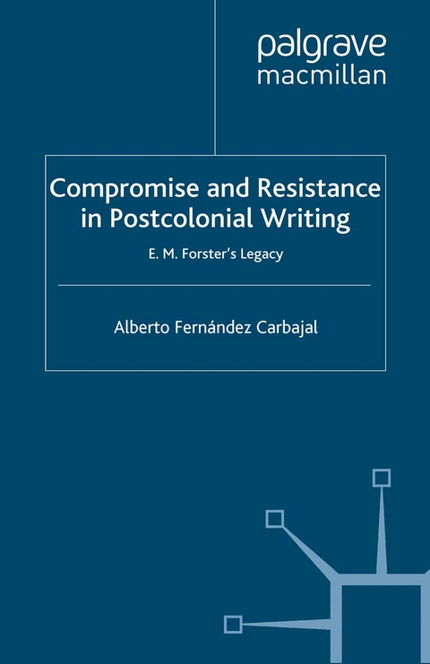 Compromise and Resistance in Postcolonial Writing -  Alberto Fernandez Carbajal