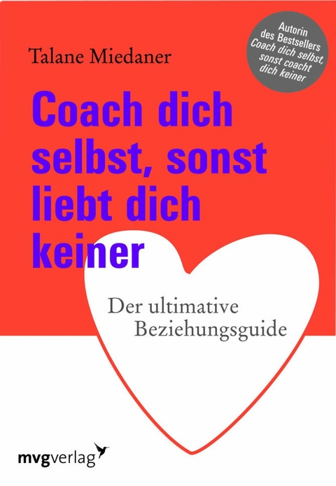 Coach dich selbst, sonst liebt dich keiner - Talane Miedaner