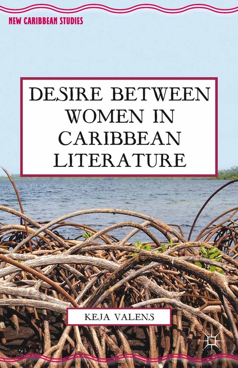 Desire Between Women in Caribbean Literature -  K. Valens