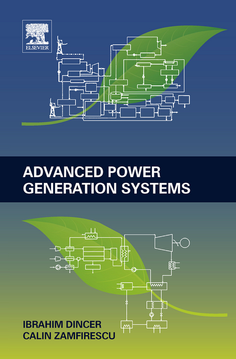 Advanced Power Generation Systems -  Ibrahim Dincer,  Calin Zamfirescu