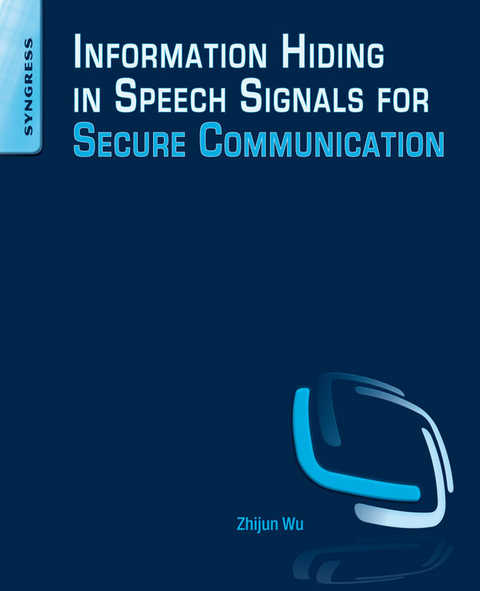 Information Hiding in Speech Signals for Secure Communication -  Zhijun Wu