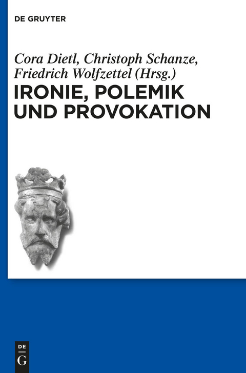 Ironie, Polemik und Provokation - 