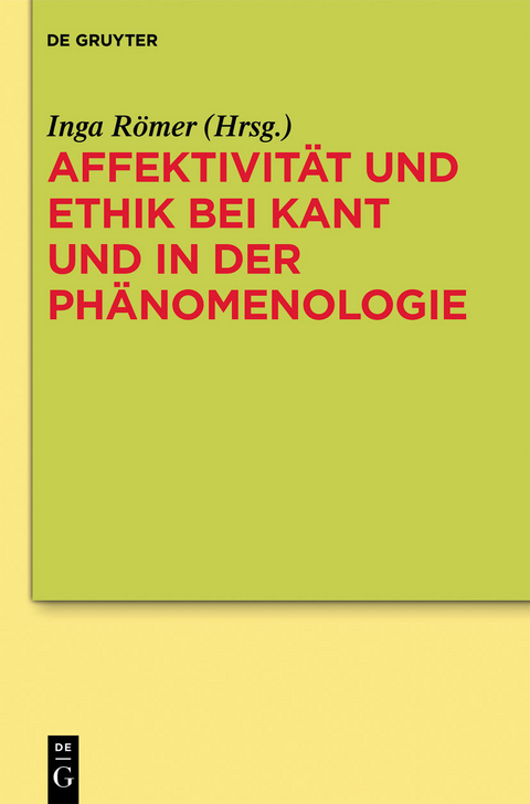 Affektivität und Ethik bei Kant und in der Phänomenologie - 