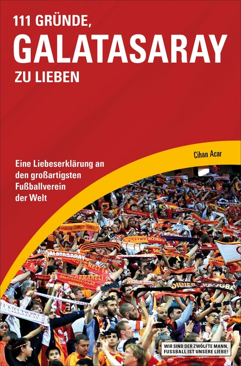 111 Gründe, Galatasaray zu lieben - Cihan Acar