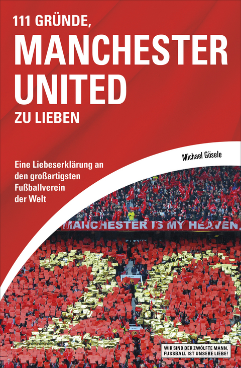 111 Gründe, Manchester United zu lieben - Michael Gösele