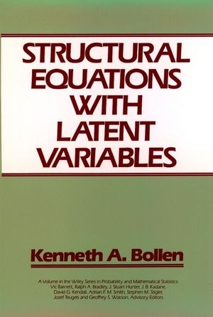 Structural Equations with Latent Variables -  Kenneth A. Bollen