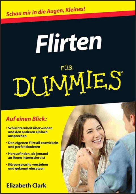 Flirten für Dummies - Elizabeth E. Clark