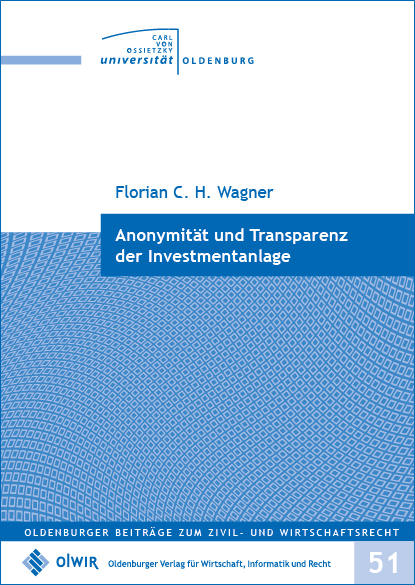 Anonymität und Transparenz der Investmentanlage - Florian C. H. Wagner