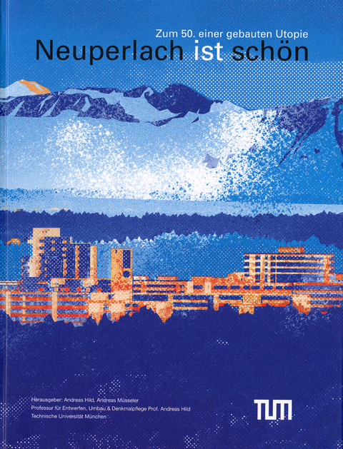 Neuperlach ist schön - Andreas Hild, Andreas Müsseler