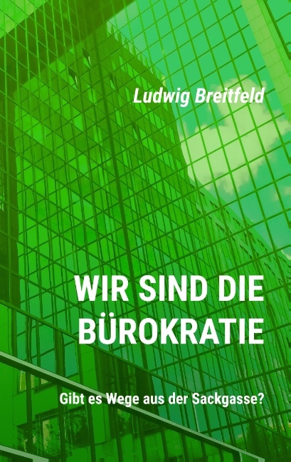 Wir sind die Bürokratie - Ludwig Breitfeld