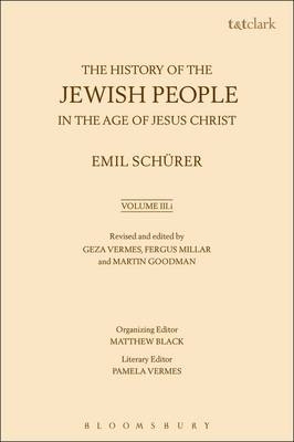 The History of the Jewish People in the Age of Jesus Christ: Volume 3.i - Fergus Millar; Emil Schurer; Geza Vermes