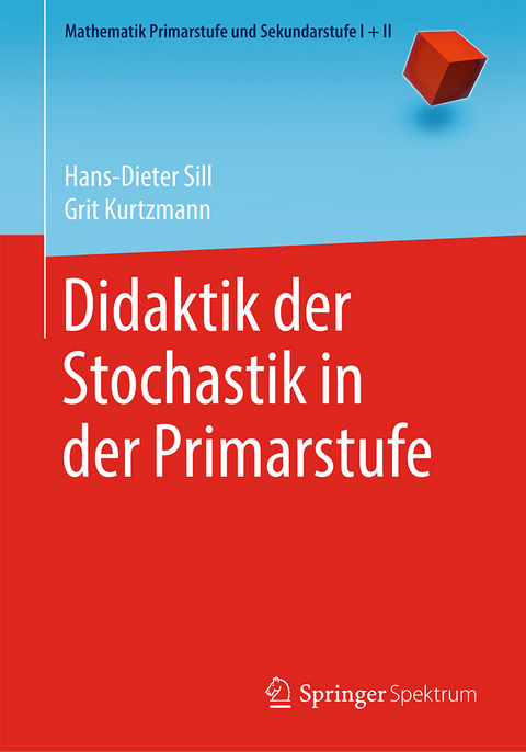 Didaktik der Stochastik in der Primarstufe - Hans-Dieter Sill, Grit Kurtzmann