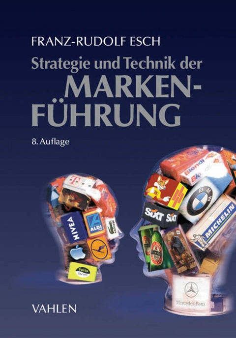 Strategie und Technik der Markenführung - Franz-Rudolf Esch