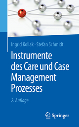 Instrumente des Care und Case Management Prozesses - Kollak, Ingrid; Schmidt, Stefan