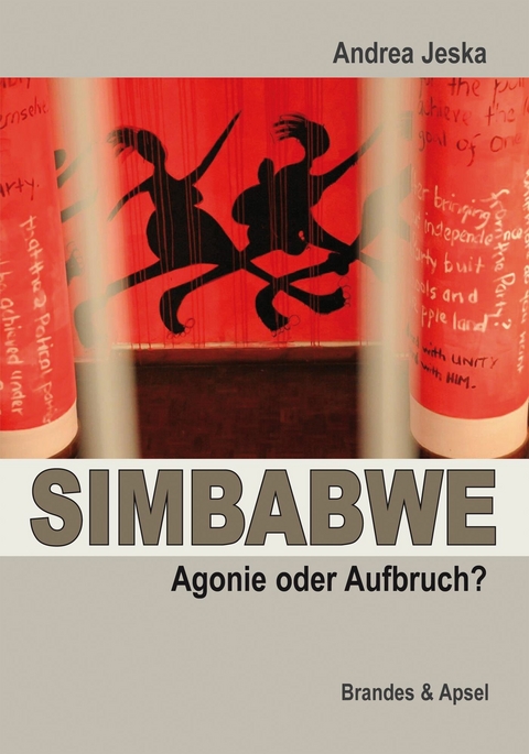 SIMBABWE - Agonie oder Aufbruch? - Andrea Jeska