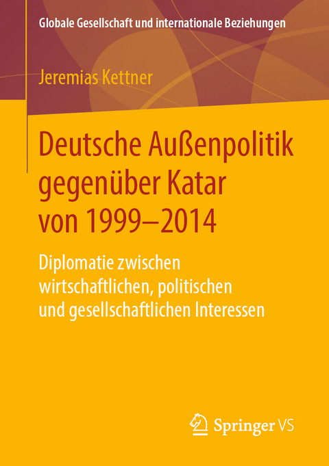 Deutsche Außenpolitik gegenüber Katar von 1999-2014 - Jeremias Kettner