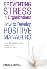 Preventing Stress in Organizations -  Emma Donaldson-Feilder,  Rachel Lewis,  Joanna Yarker