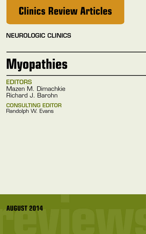 Myopathies, An Issue of Neurologic Clinics -  Mazen Dimachkie