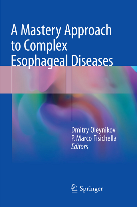 A Mastery Approach to Complex Esophageal Diseases - 