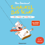 Schaukel das Schaf - Ein Mitmachbuch zum Schütteln, Schaukeln, Pusten, Klopfen und sehen, was dann passiert. Von 2 bis 4 Jahren - Nico Sternbaum