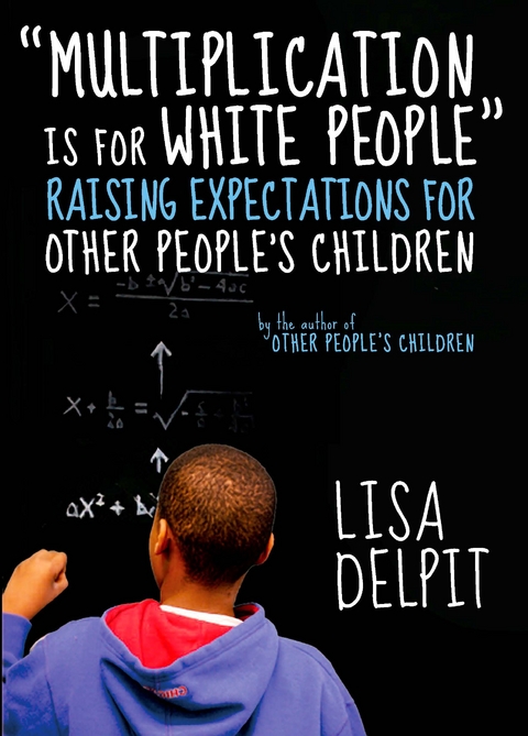 &quote;Multiplication Is for White People&quote; -  Lisa Delpit