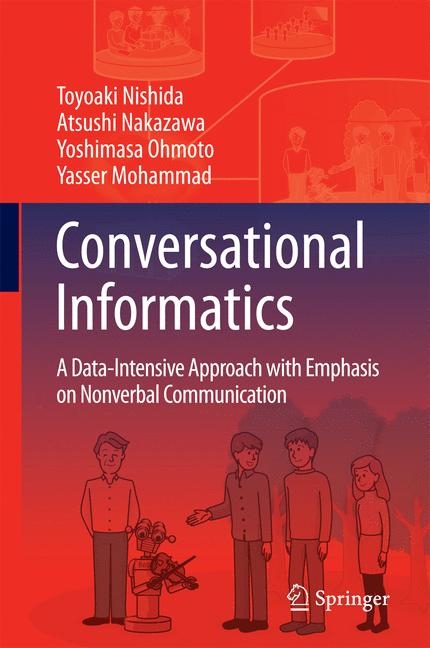 Conversational Informatics -  Yasser Mohammad,  Atsushi Nakazawa,  Toyoaki Nishida,  Yoshimasa Ohmoto