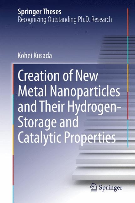 Creation of New Metal Nanoparticles and Their Hydrogen-Storage and Catalytic Properties -  Kohei Kusada