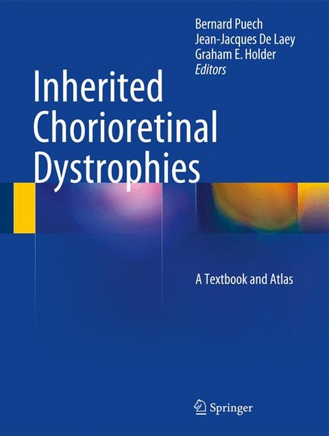 Inherited Chorioretinal Dystrophies -  Bernard Puech,  Jean-Jacques De Laey,  Graham E. Holder