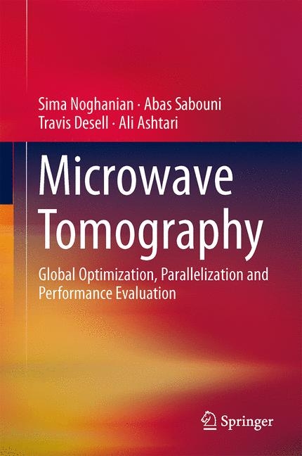 Microwave Tomography -  Ali Ashtari,  Travis Desell,  Sima Noghanian,  Abas Sabouni