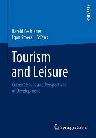 Tourism and Leisure - Harald Pechlaner; Egon Smeral