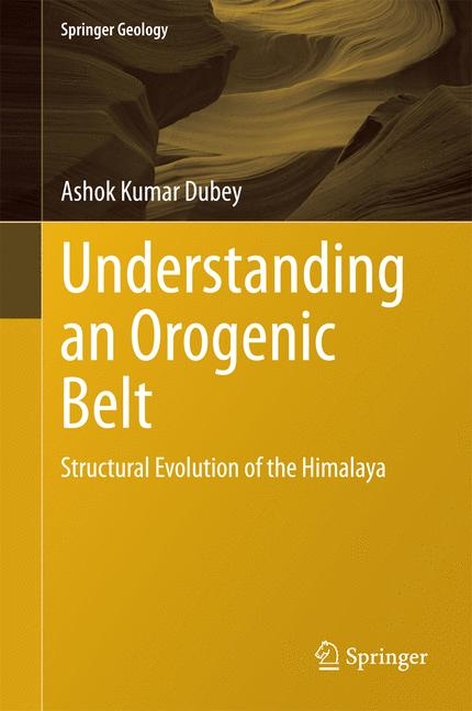 Understanding an Orogenic Belt - Ashok Kumar Dubey