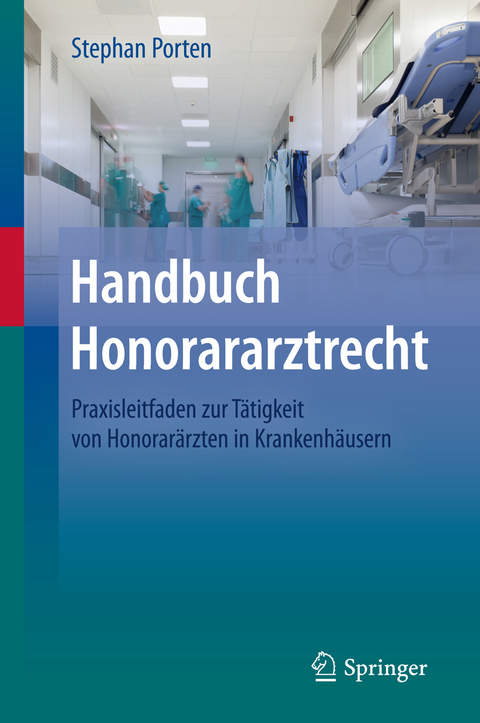 Handbuch Honorararztrecht - Stephan Porten