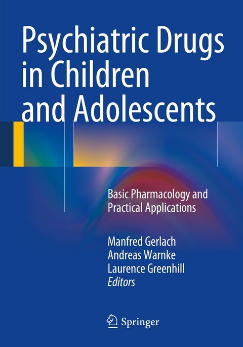 Psychiatric Drugs in Children and Adolescents -  Manfred Gerlach,  Andreas Warnke,  Laurence Greenhill