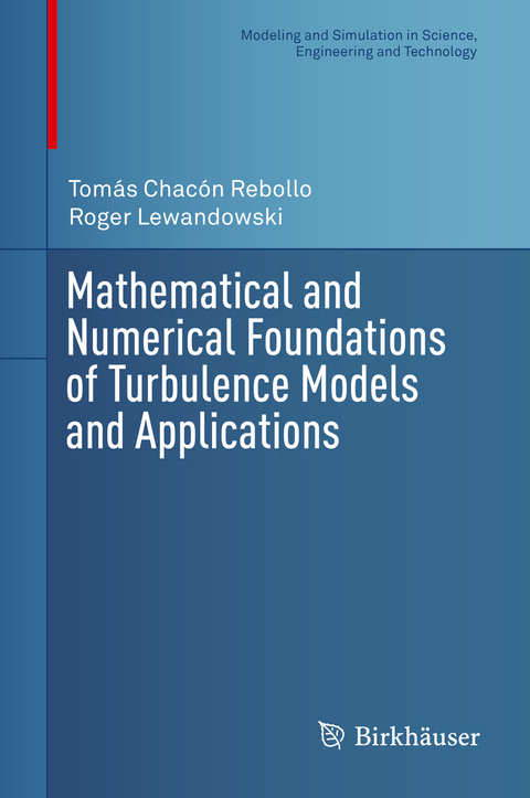 Mathematical and Numerical Foundations of Turbulence Models and Applications -  Roger Lewandowski,  Tomas Chacon Rebollo
