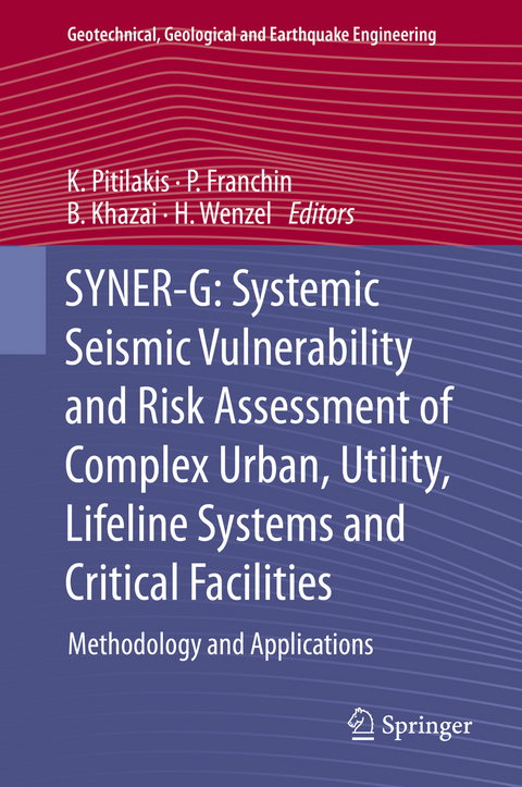 SYNER-G: Systemic Seismic Vulnerability and Risk Assessment of Complex Urban, Utility, Lifeline Systems and Critical Facilities - 