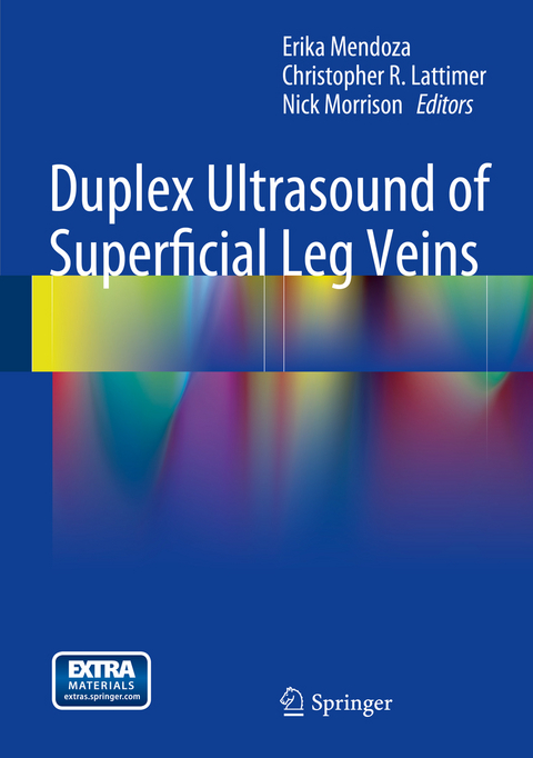 Duplex Ultrasound of Superficial Leg Veins -  Erika Mendoza,  Christopher R. Lattimer,  Nick Morrison