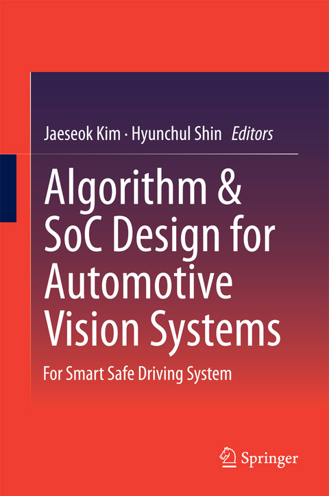 Algorithm & SoC Design for Automotive Vision Systems - 
