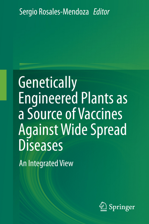 Genetically Engineered Plants as a Source of Vaccines Against Wide Spread Diseases - 