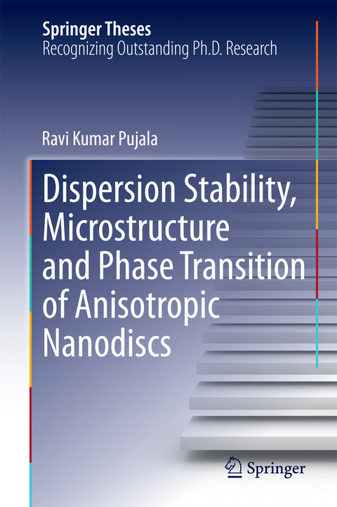 Dispersion Stability, Microstructure and Phase Transition of Anisotropic Nanodiscs - Ravi Kumar Pujala