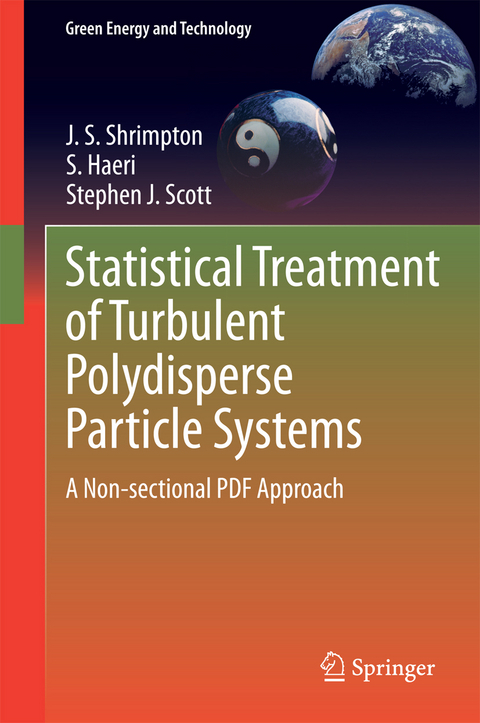 Statistical Treatment of Turbulent Polydisperse Particle Systems - J.S. Shrimpton, S. Haeri, Stephen J. Scott