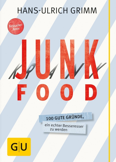 Junk Food - Krank Food -  Hans-Ulrich Grimm