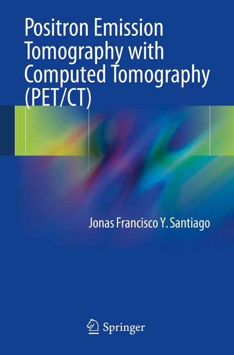 Positron Emission Tomography with Computed Tomography (PET/CT) - Jonas Francisco Y. Santiago