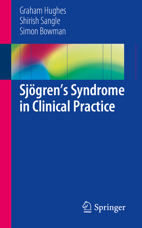 Sjögren’s Syndrome in Clinical Practice - Graham Hughes, Shirish Sangle, Simon Bowman
