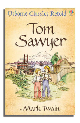 Tom Sawyer: Usborne Classics Retold -  Henry Brook,  Mark Twain